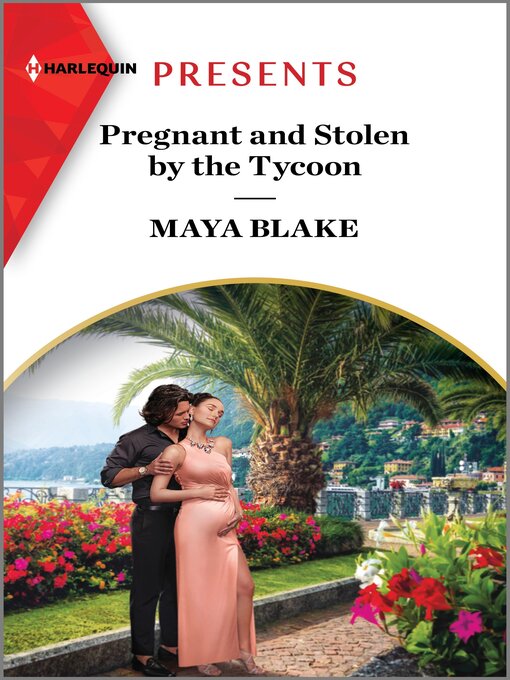 Title details for Pregnant and Stolen by the Tycoon by Maya Blake - Available